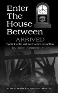 Enter the House Between, Book 1: Arrived