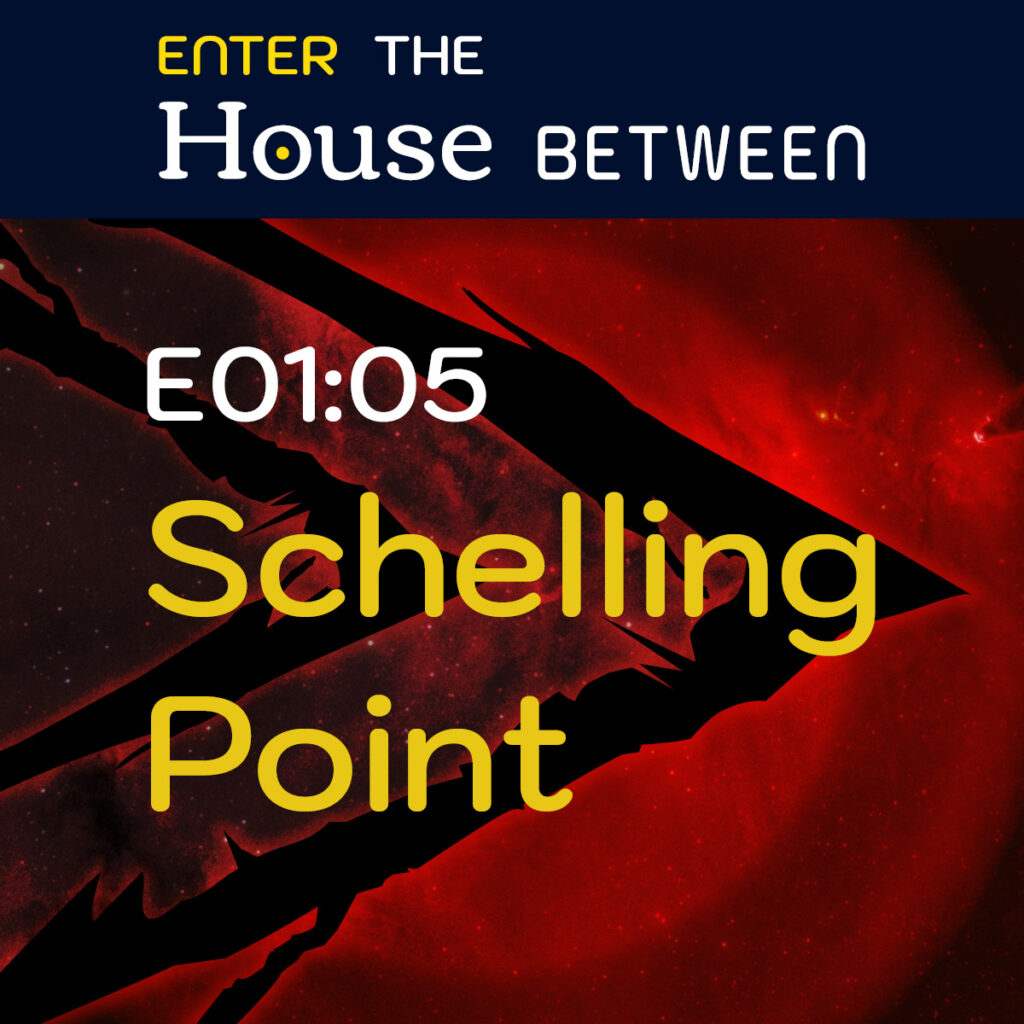 Episode 5: Schelling Point